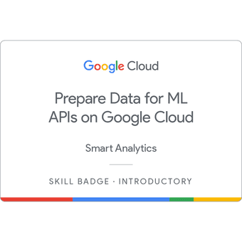 Prepare Data for ML APIs on Google Cloud