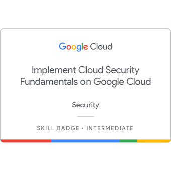Implement Cloud Security Fundamentals on Google Cloud
